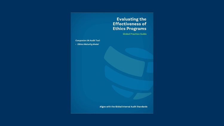 The IIA Releases New Global Practice Guide on Evaluating Ethics Programs